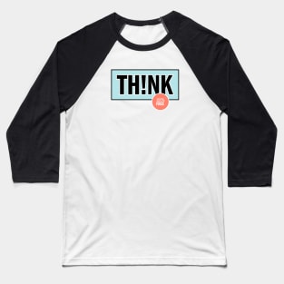 Think is 100% Free Baseball T-Shirt